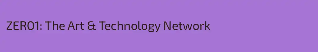 ZERO1: The Art & Technology Network